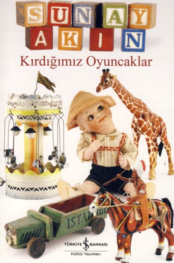 sunay-akin-kirdigimiz-oyuncaklar