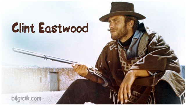 Clint Eastwood Kimdir Bilgicikcom